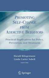 9781441943903-1441943900-Promoting Self-Change From Addictive Behaviors: Practical Implications for Policy, Prevention, and Treatment
