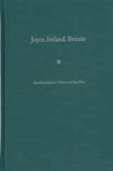 9780813030159-0813030153-Joyce, Ireland, Britain (Florida James Joyce)