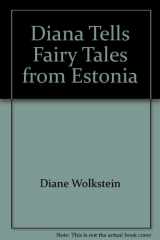 9781879846036-1879846039-Diana Tells Fairy Tales from Estonia