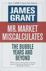 9781604190083-1604190086-Mr. Market Miscalculates: The Bubble Years and Beyond