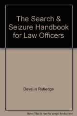 9780942728392-0942728394-The Search & Seizure Handbook for Law Officers