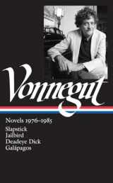 9781598533040-1598533045-Kurt Vonnegut: Novels 1976-1985 (LOA #252): Slapstick / Jailbird / Deadeye Dick / Galápagos (Library of America Kurt Vonnegut Edition)
