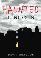 9780752448916-0752448919-Haunted Lincoln
