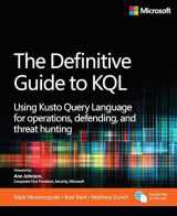 9780138293383-0138293384-The Definitive Guide to KQL: Using Kusto Query Language for operations, defending, and threat hunting (Business Skills)