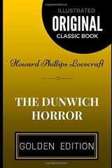 9781520595603-1520595603-The Dunwich Horror: By Howard Phillips Lovecraft - Illustrated