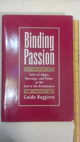 9780195079302-0195079302-Binding Passions: Tales of Magic, Marriage, and Power at the End of the Renaissance