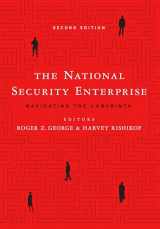 9781626164406-1626164401-The National Security Enterprise: Navigating the Labyrinth