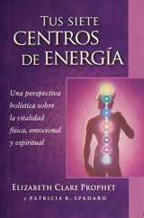 9781609882679-1609882679-Tus siete centros de energía: Una perspectiva holística sobre la vitalidad física, emocional y espiritual (Spanish Edition)