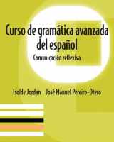9780131923218-0131923218-Curso De Gramtica Avanzada Del Espanol: Comunicacin Reflexiva (Spanish Edition)