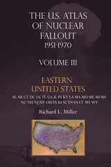 9781881043287-1881043282-U.S. Atlas of Nuclear Fallout, 1951-1970, Vol. 3: Eastern United States