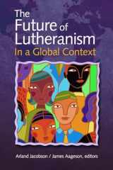 9780806690605-0806690607-The Future of Lutheranism in a Global Context