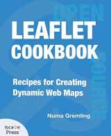 9780998547756-0998547751-Leaflet Cookbook: Recipes for Creating Dynamic Web Maps