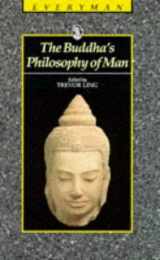 9780460872072-0460872079-The Buddha's Philosophy of Man: Early Indian Buddhist Dialogues (Everyman's Library)