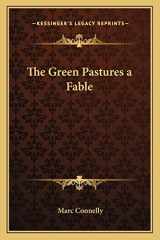 9781162638270-1162638273-The Green Pastures a Fable