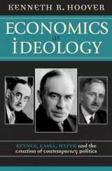 9780742531130-0742531139-Economics as Ideology: Keynes, Laski, Hayek, and the Creation of Contemporary Politics