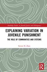 9780367471866-0367471868-Explaining Variation in Juvenile Punishment (Routledge Studies in Juvenile Justice and Delinquency)