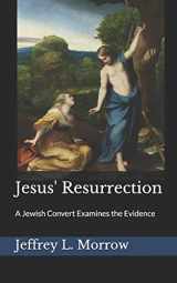 9781520797212-1520797214-Jesus' Resurrection: A Jewish Convert Examines the Evidence (Principium Institute Historical Background to the Bible)