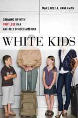 9781479802456-147980245X-White Kids: Growing Up with Privilege in a Racially Divided America (Critical Perspectives on Youth, 1)
