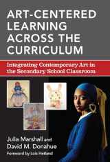9780807755815-0807755818-Art-Centered Learning Across the Curriculum: Integrating Contemporary Art in the Secondary School Classroom
