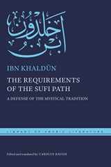 9781479806331-1479806331-The Requirements of the Sufi Path: A Defense of the Mystical Tradition (Library of Arabic Literature)