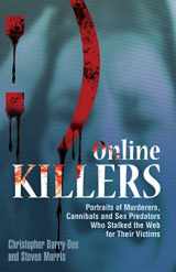 9781569757789-156975778X-Online Killers: Portraits of Murderers, Cannibals and Sex Predators Who Stalked the Web for Their Victims