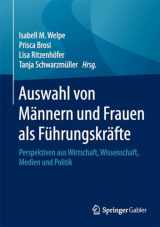 9783658094683-3658094680-Auswahl von Männern und Frauen als Führungskräfte: Perspektiven aus Wirtschaft, Wissenschaft, Medien und Politik (German Edition)