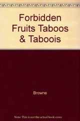 9780879722562-0879722568-Forbidden Fruits: Taboos and Tabooism in Culture