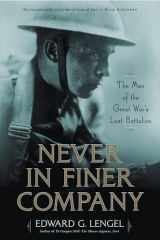 9780306921407-0306921405-Never in Finer Company: The Men of the Great War's Lost Battalion