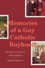 9781478015925-1478015926-Memories of a Gay Catholic Boyhood: Coming of Age in the Sixties