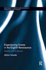9780367359027-0367359022-Experiencing Drama in the English Renaissance: Readers and Audiences (Routledge Studies in Renaissance Literature and Culture)