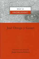 9780791451717-0791451712-What Is Knowledge? (Suny Series in Latin American and Iberian Thought and Culture)