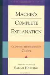 9781559391825-1559391820-Machik's Complete Explanation: Clarifying the Meaning of Chod