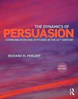 9781138100336-1138100331-The Dynamics of Persuasion: Communication and Attitudes in the Twenty-First Century (Routledge Communication Series)