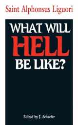 9780895553416-0895553414-What Will Hell Be Like?