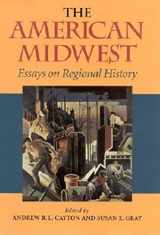 9780253339416-0253339413-The American Midwest: Essays on Regional History