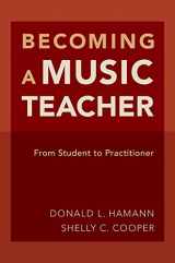 9780190245078-0190245077-Becoming a Music Teacher: From Student to Practitioner