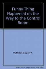 9781556172151-155617215X-A Funny Thing Happened on the Way to the Control Room