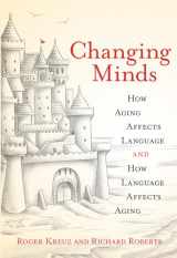 9780262539586-0262539586-Changing Minds: How Aging Affects Language and How Language Affects Aging (Mit Press)