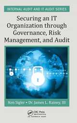 9781498737319-1498737315-Securing an IT Organization through Governance, Risk Management, and Audit (Security, Audit and Leadership Series)