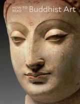 9781588396730-1588396738-How to Read Buddhist Art (The Metropolitan Museum of Art - How to Read)