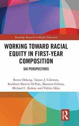 9781138597211-113859721X-Working Toward Racial Equity in First-Year Composition: Six Perspectives (Routledge Research in Higher Education)