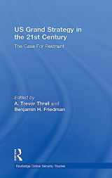 9781138084537-1138084530-US Grand Strategy in the 21st Century: The Case For Restraint (Routledge Global Security Studies)