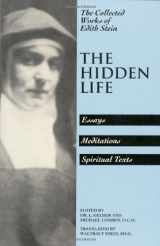 9780935216172-0935216170-The Hidden Life: Essays, Meditations, Spiritual Texts (The Collected Works of Edith Stein, Vol. 4)
