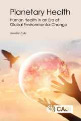 9781789241648-1789241642-Planetary Health: Human Health in an Era of Global Environmental Change