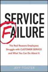 9780814431993-0814431992-Service Failure: The Real Reasons Employees Struggle With Customer Service and What You Can Do About It