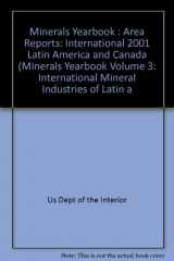 9789990894561-9990894566-Minerals Yearbook : Area Reports: International 2001 Latin America and Canada (Minerals Yearbook Volume 3: International Mineral Industries of Latin a