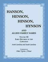 9781556139239-1556139233-Hanson, Henson, Hinson, Hynson and Allied Family Names. Vol. III: Early Records of the Carolinas