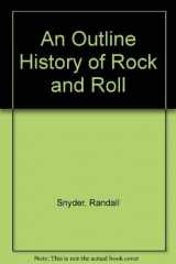 9780787277031-0787277037-An Outline History of Rock and Roll