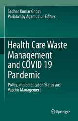 9789811693359-9811693358-Health Care Waste Management and COVID 19 Pandemic: Policy, Implementation Status and Vaccine Management