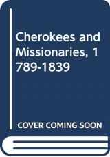 9780300030754-0300030754-Cherokees and Missionaries, 1789-1839
